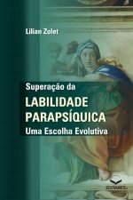 Superaç?o da Labilidade Parapsíquica - Uma Escolha Evolutiv