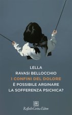 confini del dolore. È possibile arginare la sofferenza psichica?