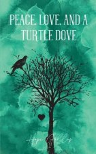 Peace, Love, And A Turtle Dove