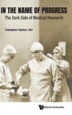 Dark Side of Healing, The: A Chronicle of Patient Abuse in Scientific Studies