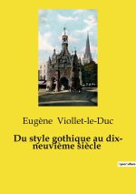 Du style gothique au dix- neuvi?me si?cle