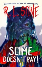 Slime Doesn't Pay!