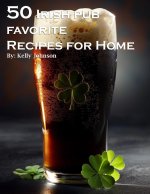 50 Irish Pub Favorite Recipes for Home