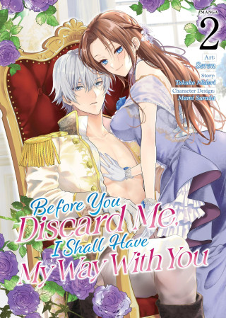 Before You Discard Me, I Shall Have My Way with You (Manga) Vol. 2 (Selen)(Brožovaná)