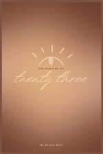 The Dawning of Twenty Three