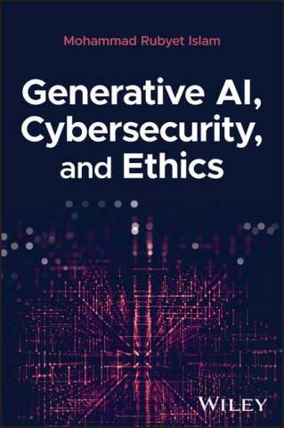 Generative AI, Cybersecurity, and Ethics