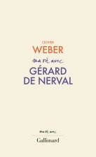 MA VIE AVEC GERARD DE NERVAL