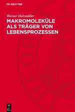 Makromoleküle als Träger von Lebensprozessen