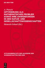 Optimierung als mathematisches Problem sowie ihre Anwendungen in den Natur- und Gesellschaftswissenschaften