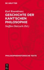 Geschichte der Kant'schen Philosophie