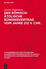 Der römisch-ätolische Bündnisvertrag vom Jahre 212 V. Chr.