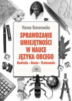 Sprawdzanie umiejętnosci w nauce języka obcego. Kontrola - ocena - testowanie