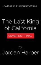 LAST KING OF CALIFORNIA
