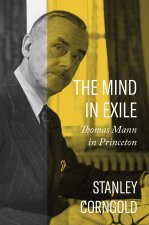 The Mind in Exile – Thomas Mann in Princeton