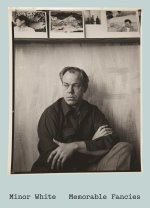 Minor White – Memorable Fancies
