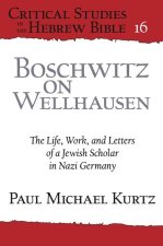 Boschwitz on Wellhausen – The Life, Work, and Letters of a Jewish Scholar in Nazi Germany