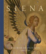 Siena: The Rise of Painting, 1300–1350