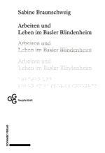 Arbeiten und Leben im Basler Blindenheim