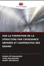 SUR LA FORMATION DE LA STRUCTURE PAR CROISSANCE SÉPARÉE ET COOPÉRATIVE DES GRAINS