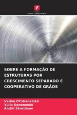 SOBRE A FORMAÇÃO DE ESTRUTURAS POR CRESCIMENTO SEPARADO E COOPERATIVO DE GRÃOS