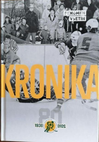 Kronika vsetďż˝nskďż˝ho hokeje 1939-2019