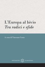 Europa al bivio. Tra radici e sfde