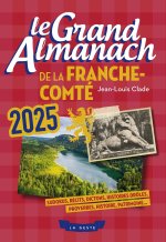 GRAND ALMANACH DE LA FRANCHE-COMTE 2025 (GESTE)