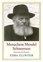 Menachem Mendel Schneerson – Becoming the Messiah