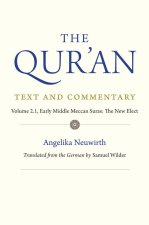 The Qur`an: Text and Commentary, Volume 2.1 – Early Middle Meccan Suras: The New Elect