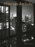Mies van der Rohe – The Architect in His Time