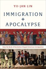 Immigration and Apocalypse – How the Book of Revelation Shaped American Immigration