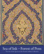 Sea of Ink, Forest of Pens – The Art of the Quran in the Hossein Afshar Collection