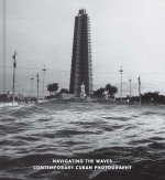 Navigating the Waves – Contemporary Cuban Photography