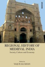 Regional History of Medieval India – Society, Culture and Economy