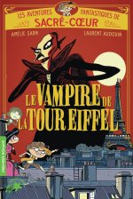 LES AVENTURES DE SACRE-COEUR - LE VAMPIRE DE LA TOUR EIFFEL