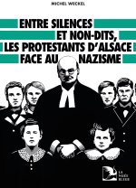 ENTRE SILENCES ET NON-DITS, LES PROTESTANTS D'ALSACE FACE AU NAZISME