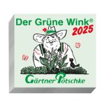Gärtner Pötschkes Der Grüne Wink Tages-Gartenkalender 2025