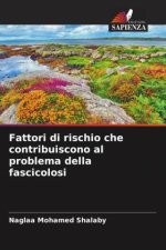Fattori di rischio che contribuiscono al problema della fascicolosi