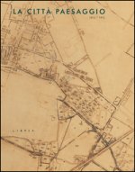 città paesaggio. 1925-2015