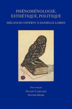 Phenomenologie, esthetique, politique: Melanges offerts a Danielle Lories