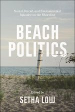 Beach Politics – Social, Racial, and Environmental Injustice on the Shoreline