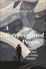 A Misrepresented People – Manhood in Black Religious Thought