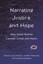 Narrating Justice and Hope – How Good Stories Counter Crime and Harm