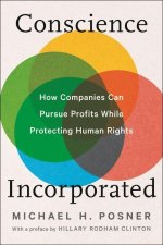 Conscience Incorporated – How Companies Can Pursue Profits While Protecting Human Rights