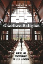 Goodbye Religion – The Causes and Consequences of Secularization