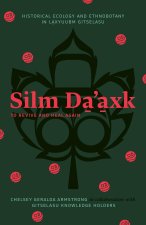 Silm Daaxk / To Revive and Heal Again – Historical Ecology and Ethnobotany in Laxyuubm Gitselasu