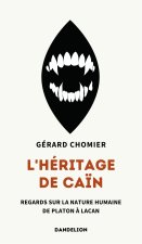 L'HERITAGE DE CAIN : REGARDS SUR LA NATURE HUMAINE, DE PLATON A LACAN