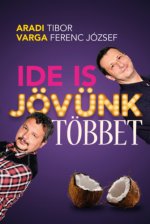 Ide is jövünk többet