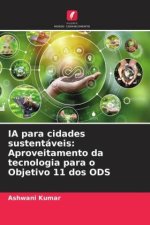 IA para cidades sustentáveis: Aproveitamento da tecnologia para o Objetivo 11 dos ODS