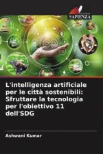 L'intelligenza artificiale per le città sostenibili: Sfruttare la tecnologia per l'obiettivo 11 dell'SDG